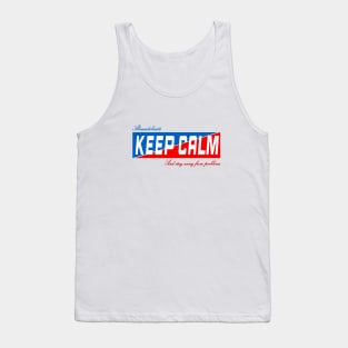 keep calm and stay away from problems Tank Top